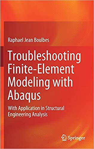 Troubleshooting Finite-Element Modeling with Abaqus: With Application in Structural Engineering Analysis