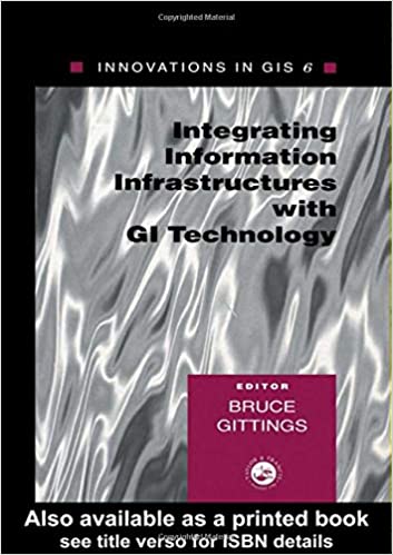 Integrating Information Infrastructures with GI Technology (Innovations in GIS)