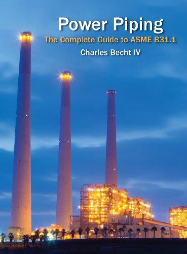 Power piping : the complete guide to ASME B31.1