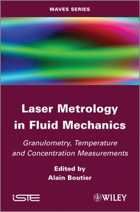 Laser Metrology in Fluid Mechanics: Granulometry, Temperature and Concentration Measurements