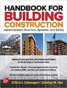 Handbook for Building Construction: Administration, Materials, Design, and Safety