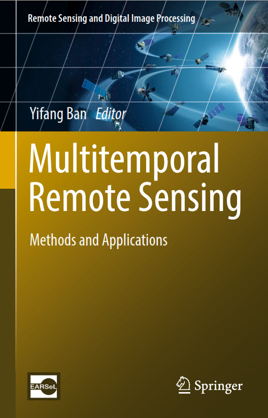 Multitemporal Remote Sensing: Methods and Applications By Ban Yifang