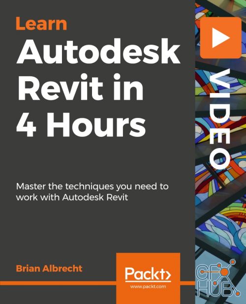 Packt Publishing – Autodesk Revit in 4 Hours