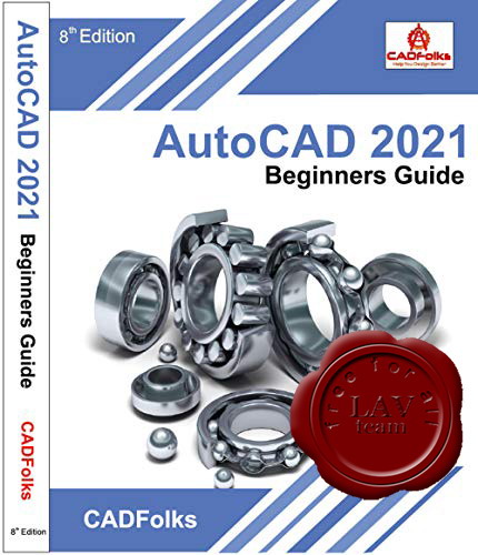 CADFolks - AutoCAD 2021 Beginners Guide, 8 Edition