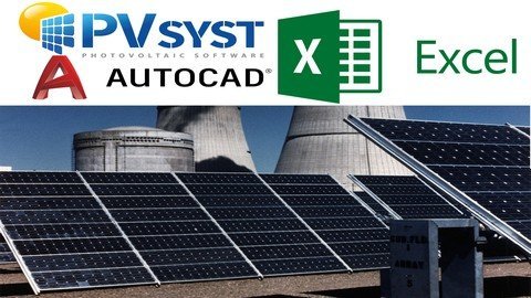 The Complete 2020 PV Solar Energy with PVsyst|Excel|AutoCAD