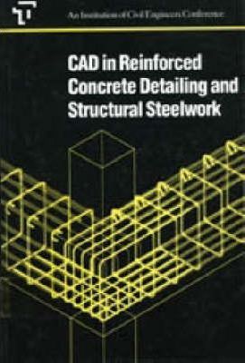 CAD in Reinforced Concrete Detailing and Structural Steelwork, 1988