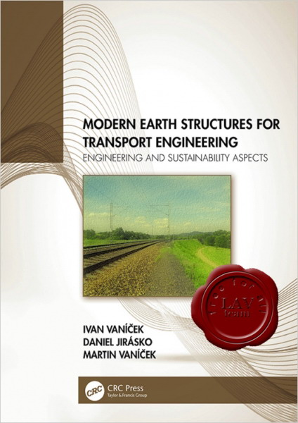 Ivan Vanicek, Daniel Jirasko, Martin Vanicek - Modern Earth Structures for Transport Engineering