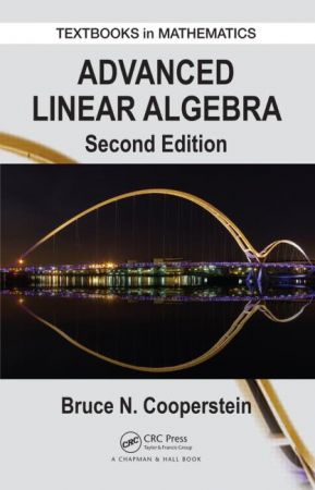 Advanced Linear Algebra (Textbooks in Mathematics) 2nd Edition