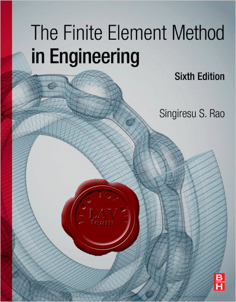 Singiresu Rao - The Finite Element Method in Engineering, Sixth Edition