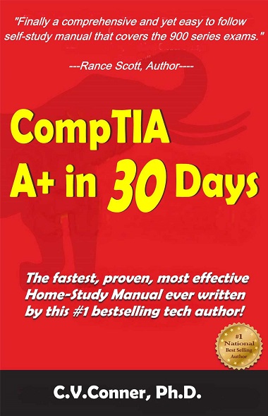 CompTIA A+ In 30 Days: The Training Manual by C.V. Conner, Ph.D.-P2P