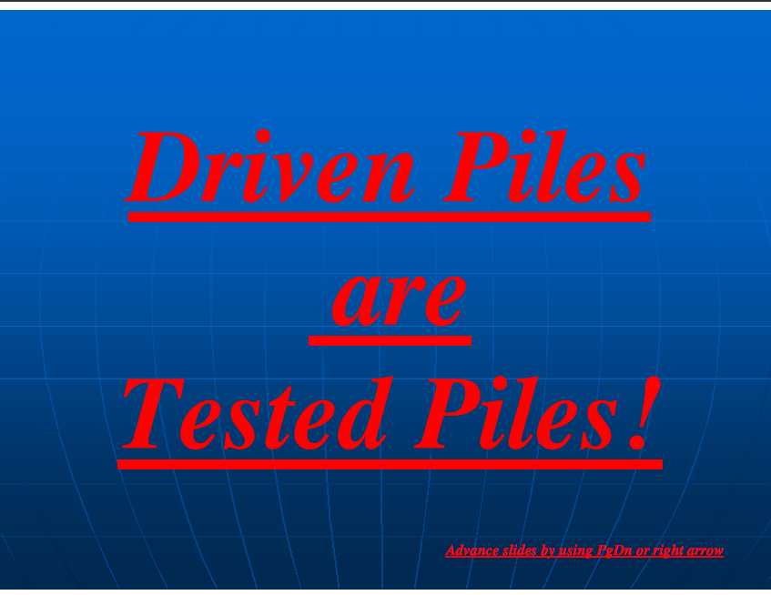 Driven Piles are Tested Piles